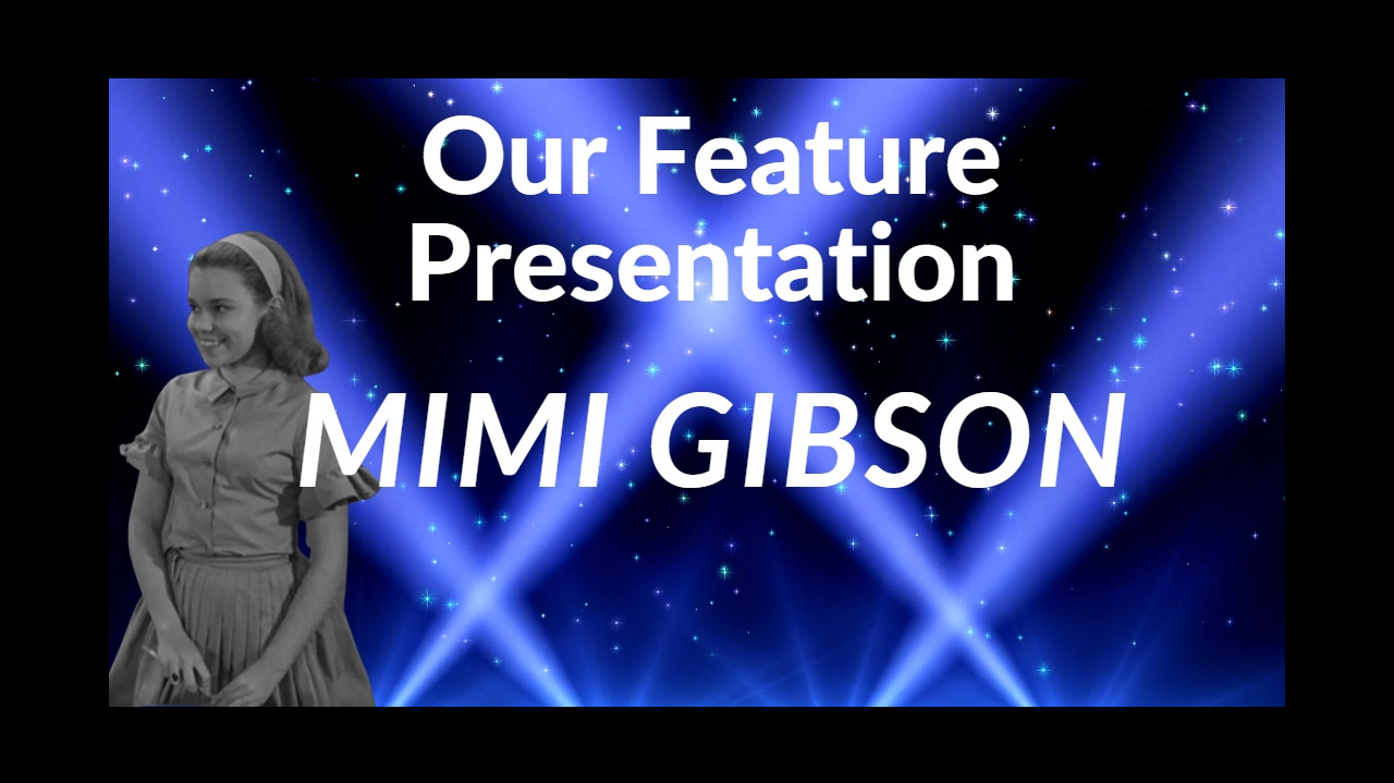 Our Feature Presentation – Mimi Gibson